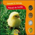Animali da cortile. Coccole & coccole. Ediz. illustrata