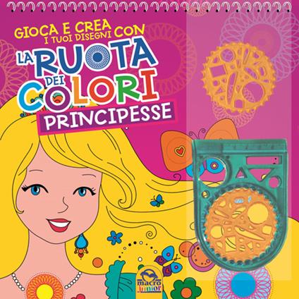 La ruota dei colori. Principesse. Gioca e crea i tuoi disegni. Con gadget - copertina