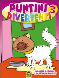 Puntini divertenti. Imparare a contare è un gioco da ragazzi. Vol. 3 - copertina
