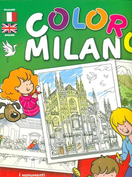 Coloro Milano. I monumenti e i paesaggi piu famosi Milano & Lombardia. Ediz. bilingue - copertina