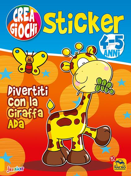 Divertiti con la giraffa Ada. Ricrea giochi. Con adesivi - copertina