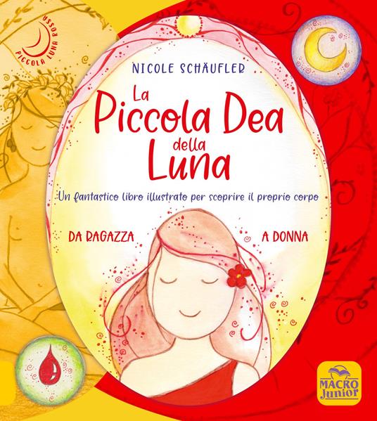 La mia prima mestruazione. Un fantastico libro illustrato per scoprire il proprio corpo - Nicole Schäufler - copertina