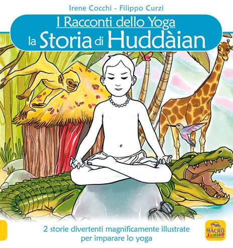 La storia di Huddain. I racconti dello yoga - Irene Cocchi,Filippo Curzi - copertina
