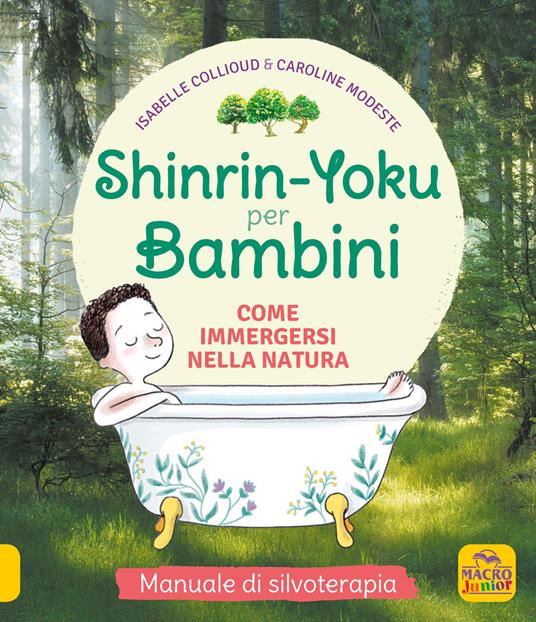 Shinrin-Yoku per bambini. Come immergersi nella natura. Ediz. illustrata - Isabelle Collioud,Caroline Modeste - copertina