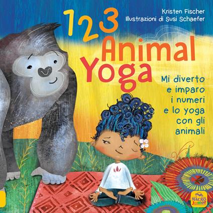 123 animal yoga. Mi diverto e imparo i numeri e lo yoga con gli animali - Kristen Fischer,Susi Schaefer - copertina