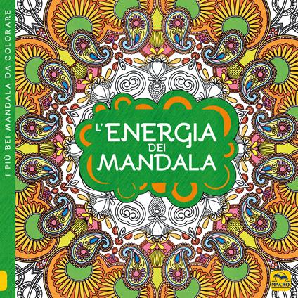 L'energia dei mandala. I quaderni dell'Art Therapy. Disegni da colorare. Ediz. illustrata - copertina