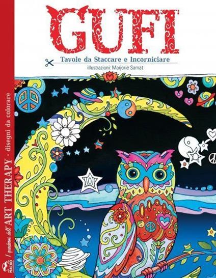 Gufi. I quaderni dell'art therapy. Disegni da colorare - Marjorie Sarnat - copertina