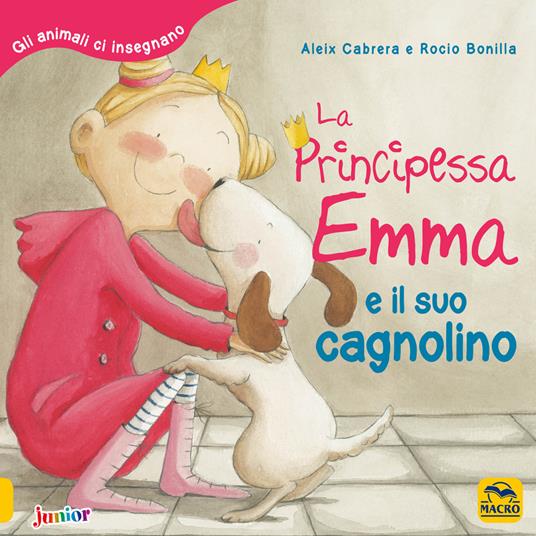 La principessa Emma e il suo cagnolino. Gli animali ci insegnano. Ediz. a colori - Aleix Cabrera,Rocio Bonilla - copertina