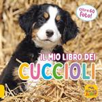 Il mio libro dei cuccioli. Ediz. illustrata