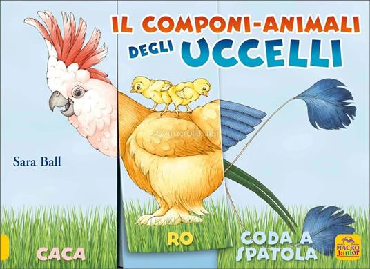 Il componi-animali degli uccelli. Ediz. a colori - Sara Ball - copertina