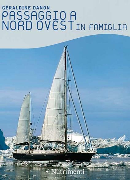 Passaggio a nord ovest in famiglia - Géraldine Danon,Maria Teresa Papa - ebook