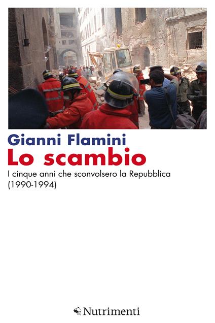 Lo scambio. I cinque anni che sconvolsero la Repubblica (1990-1994) - Gianni Flamini - ebook