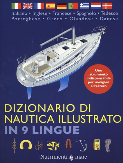 Dizionario di nautica illustrato in 9 lingue. Ediz. multilingue - Vanessa Bird - copertina