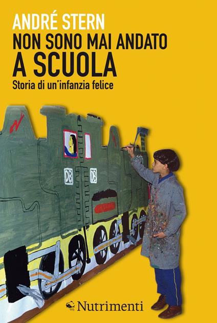 Non sono mai andato a scuola. Storia di un'infanzia felice - André Stern,Marina Karam - ebook