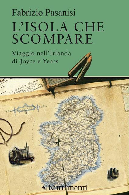 L' isola che scompare. Viaggio nell'Irlanda di Joyce e Yeats - Fabrizio Pasanisi - ebook