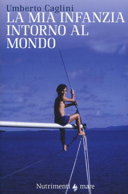La mia infanzia intorno al mondo - Umberto Caglini - copertina