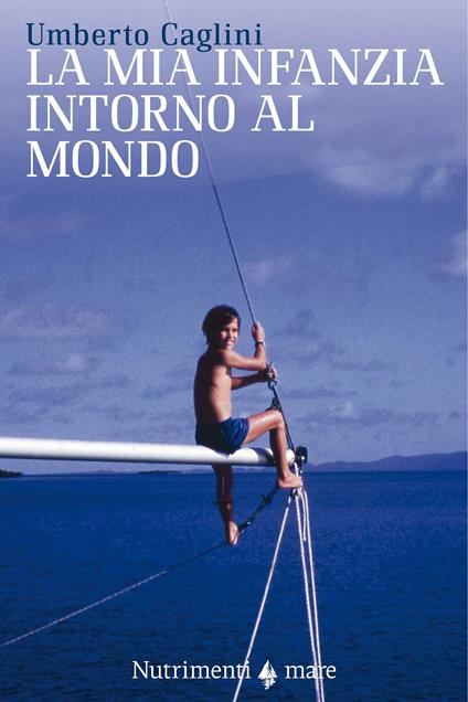 La mia infanzia intorno al mondo - Umberto Caglini - ebook