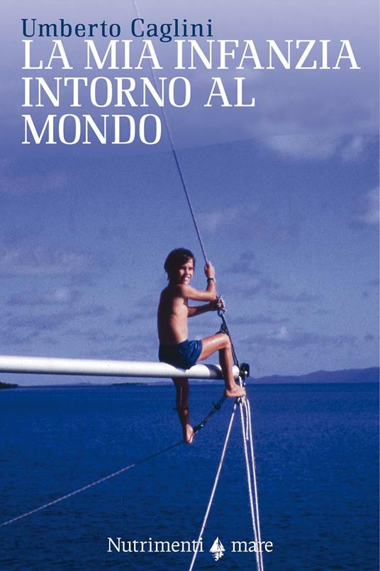 La mia infanzia intorno al mondo - Umberto Caglini - ebook