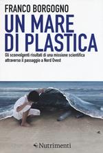 Un mare di plastica. Gli sconvolgenti risultati di una missione scientifica attraverso il passaggio a Nord Ovest