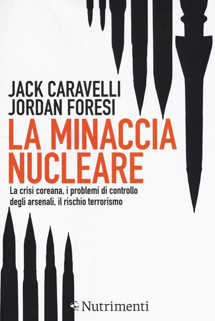 La minaccia nucleare - Jack Caravelli,Jordan Foresi - copertina