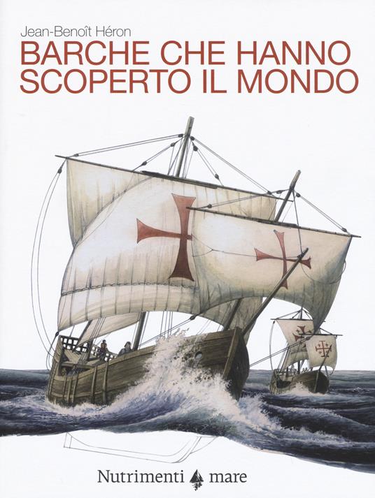 Barche che hanno scoperto il mondo - Jean-Benoit Heron - copertina