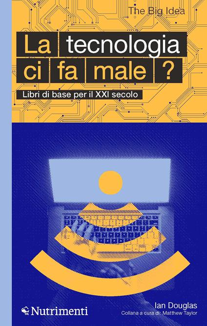 La tecnologia ci fa male? - Ian Douglas - copertina