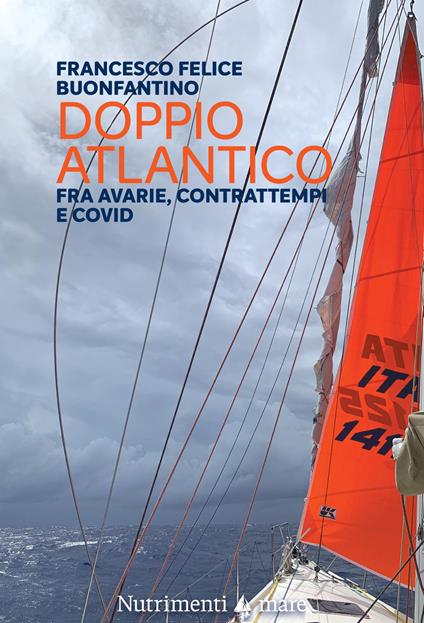 Doppio Atlantico. Fra avarie, contrattempi e Covid - Francesco Felice Buonfantino - copertina