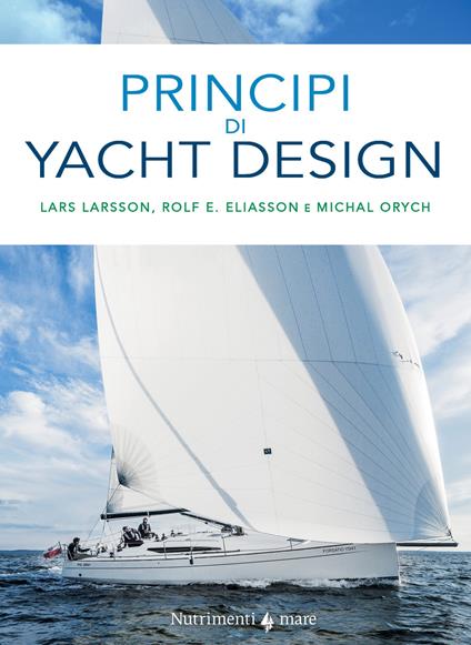 Principi di yacht design - Lars Larsson,Rolf E. Eliasson,Michal Orych - copertina