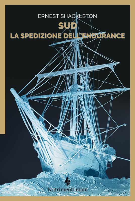 Sud. La spedizione dell'Endurance - Ernest Shackleton,Filippo Tuena - copertina