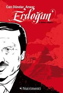 Libro Erdogan. Il nuovo sultano Can Dündar Mohamed Anwar