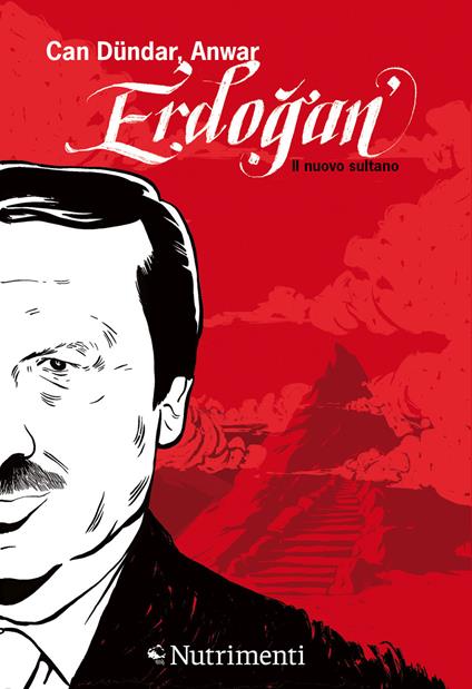 Erdogan. Il nuovo sultano - Can Dündar,Mohamed Anwar - copertina