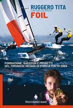 Foil. Formazione, successi e progetti del timoniere medaglia d'oro a Tokyo 2020