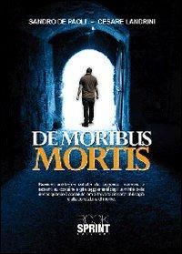 De moribus mortis - Cesare Landrini,Sandro De Paoli - copertina