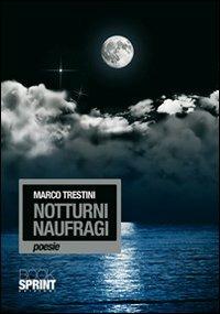 Notturni naufragi - Marco Trestini - copertina