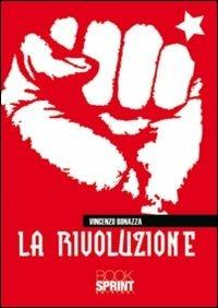 La rivoluzione - Vincenzo Bonazza - copertina