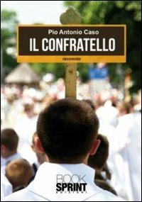 Il confratello - Pio A. Caso - copertina
