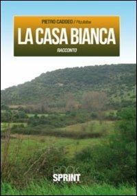 La casa bianca - Pietro Caddeo - copertina