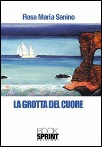 La grotta del cuore - Rosa M. Sanino - copertina