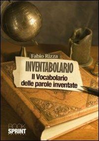 Inventabolario. Il vocabolario delle parole inventate - Fabio Rizza - copertina