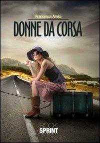Donne da corsa - Francesca Amici - copertina