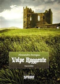 Volpe ruggente - Alessandro Ferrigno - ebook