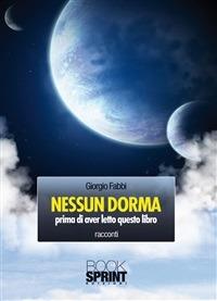 Nessun dorma. Prima di aver letto questo libro - Giorgio Fabbi - ebook