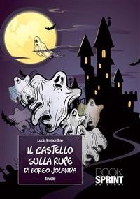 Il castello sulla rupe di borgo Jolanda - Lucia Immordino - ebook