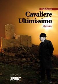 Cavaliere ultimissimo - Carlo Sortino - ebook