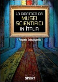 La didattica dei musei scientifici in Italia - Roberta Schiattarella - copertina