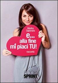 E... alla fine mi piace tu! - Marika Saponara - copertina