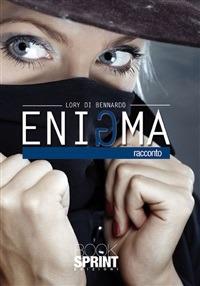 Enigma - Lory Di Bennardo - ebook