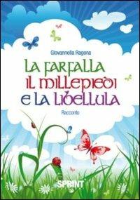 La farfalla, il millepiedi e la libellula - Giovannella Ragona - copertina