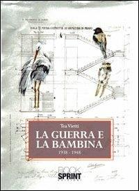La guerra e la bambina 1938-1948 - Tea Vietti - copertina