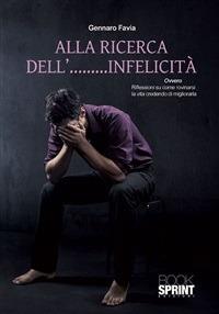 Alla ricerca dell'infelicità - Gennaro Favia - ebook
